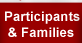 Participants and Families